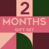 2 months gift set delivers 2 boxes over the course of 2 months